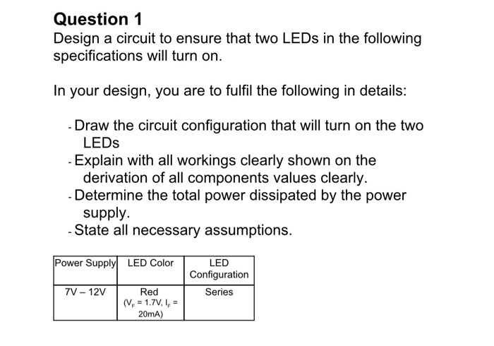 Solved Question 1 Design a circuit to ensure that two LEDs | Chegg.com