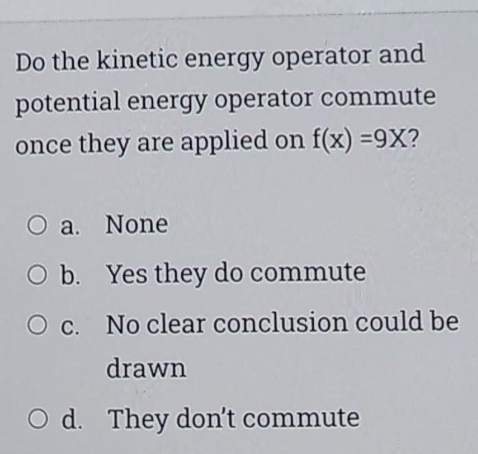 Solved Do the kinetic energy operator and potential energy | Chegg.com