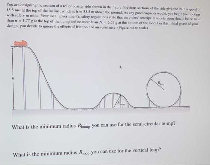 Solved You are designing the section of a roller coaster | Chegg.com