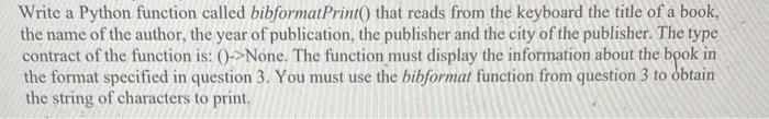 Solved Write a Python function called bibformatPrint() that | Chegg.com