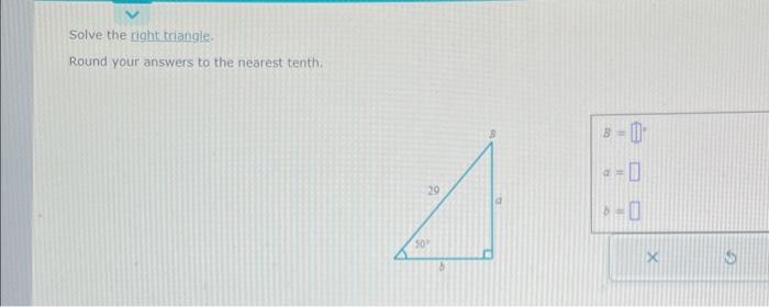 Solved Solve the right triangle. Round your answers to the | Chegg.com