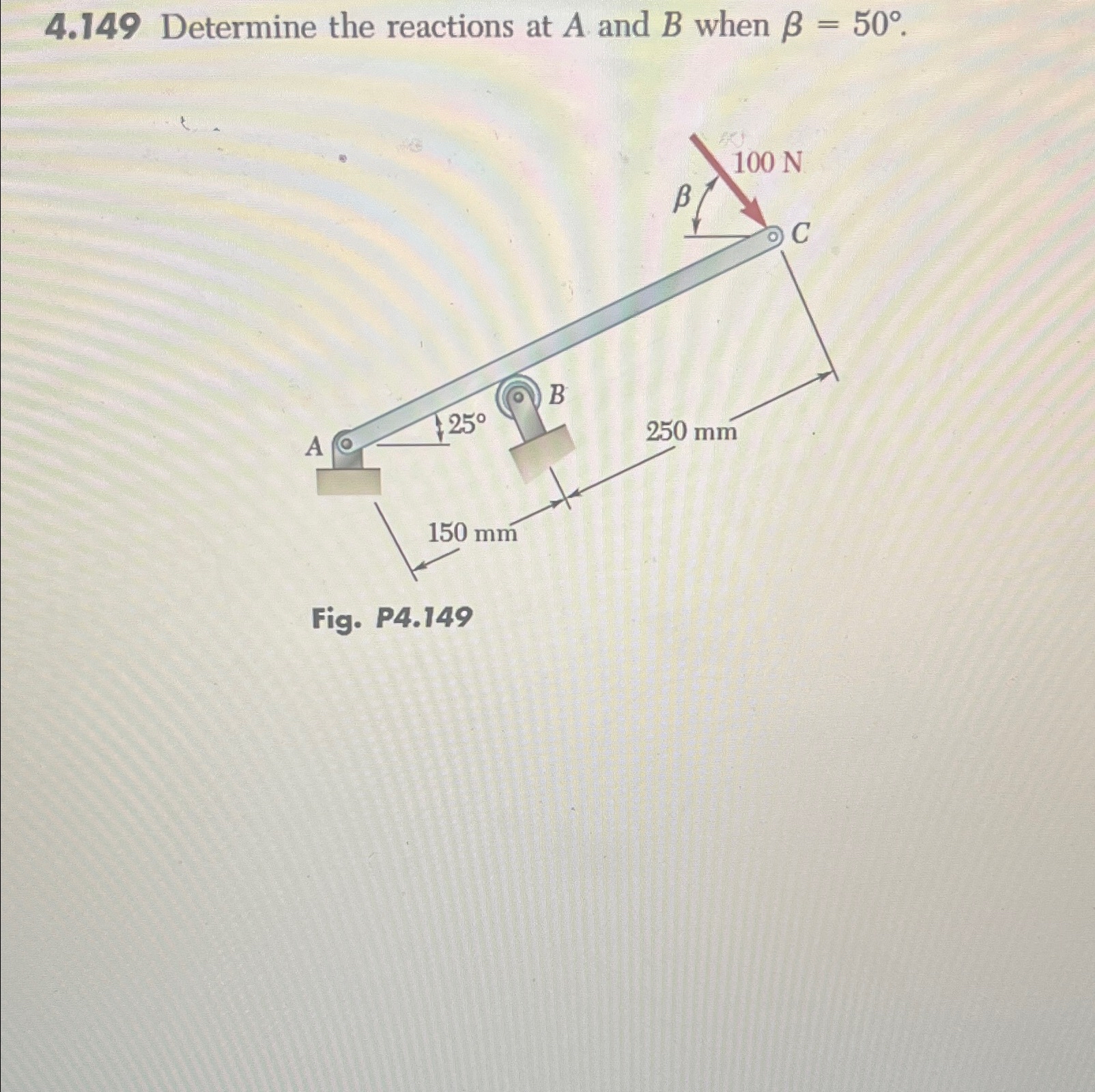 Solved 4.149 ﻿Determine the reactions at A and B ﻿when | Chegg.com