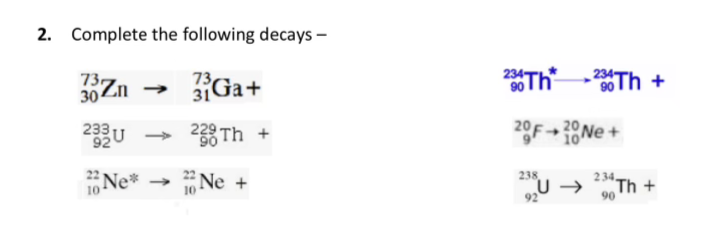 Solved Complete The Following Decays -Please Show Work I Am | Chegg.com