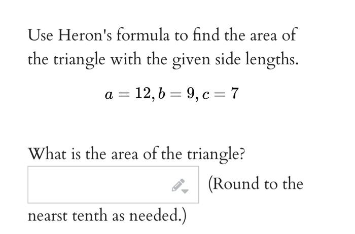 Solved Use Heron's formula to find the area ofthe triangle | Chegg.com