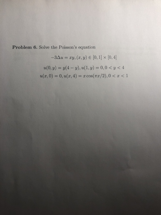 Solved Problem 6. Solve the Poisson's equation -3Au = xy, | Chegg.com