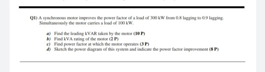 Solved QI) A synchronous motor improves the power factor of | Chegg.com