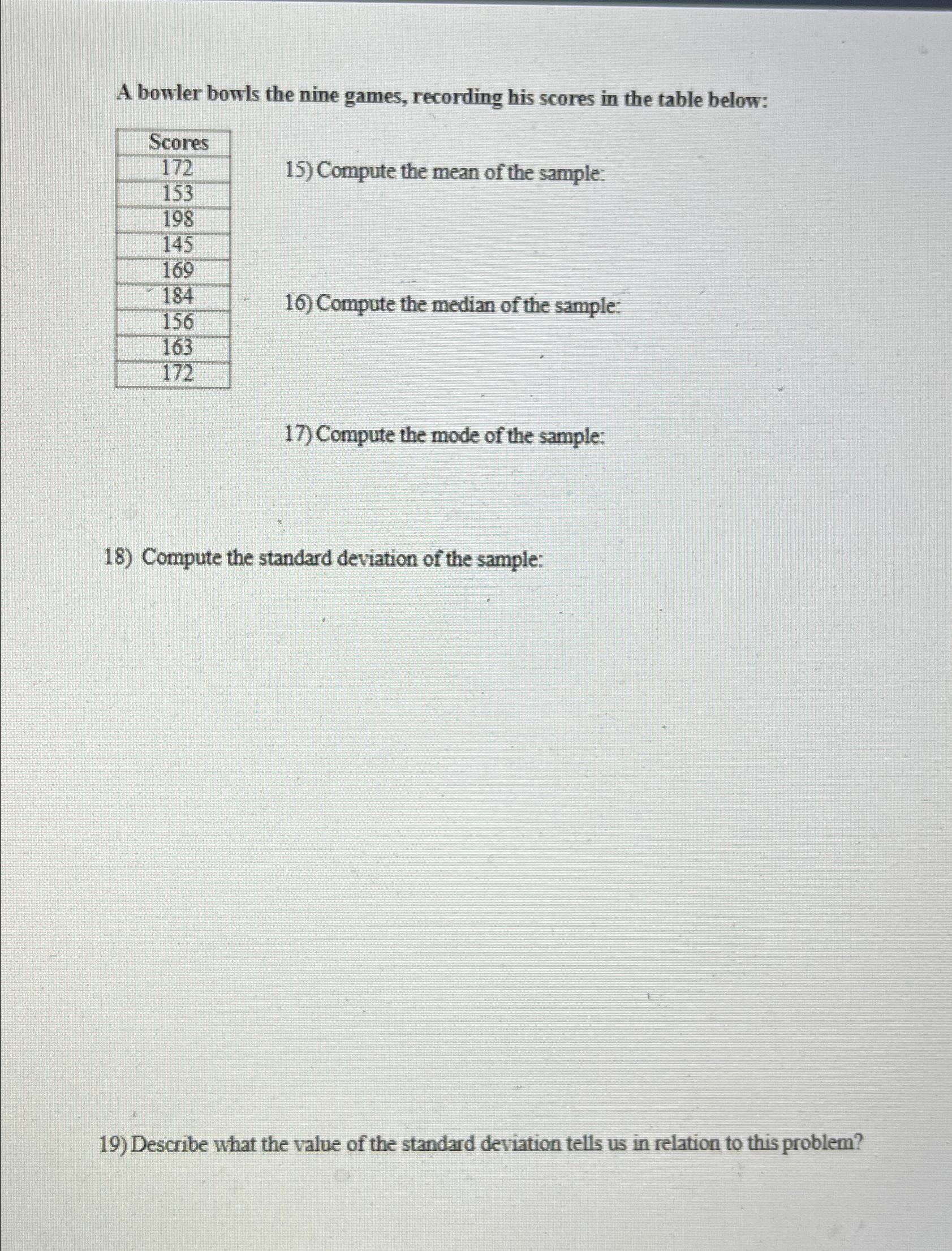 Solved A bowler bowls the nine games, recording his scores