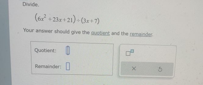 Solved Divide 6x2 23x 21 3x 7 Your Answer Should Give The Chegg Solved Divide 6x2 23x 21 3x 7 Your Answer Should Give The Chegg