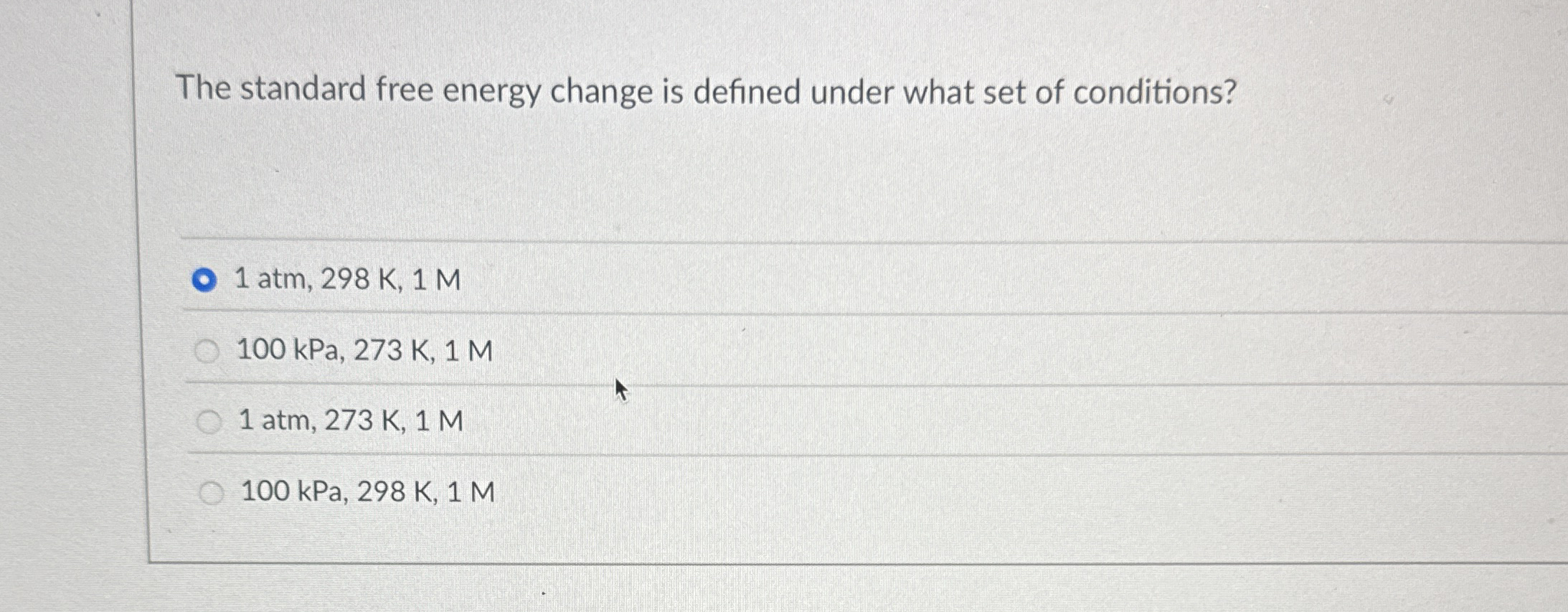 The standard free energy change is defined under what | Chegg.com