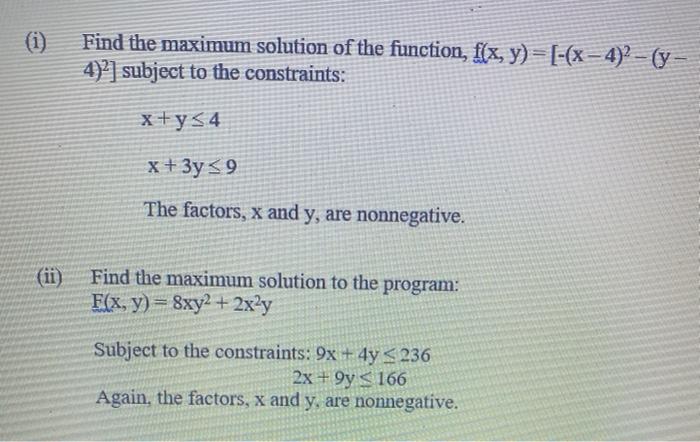 Solved Find the maximum solution of the function, f(x, y) = | Chegg.com