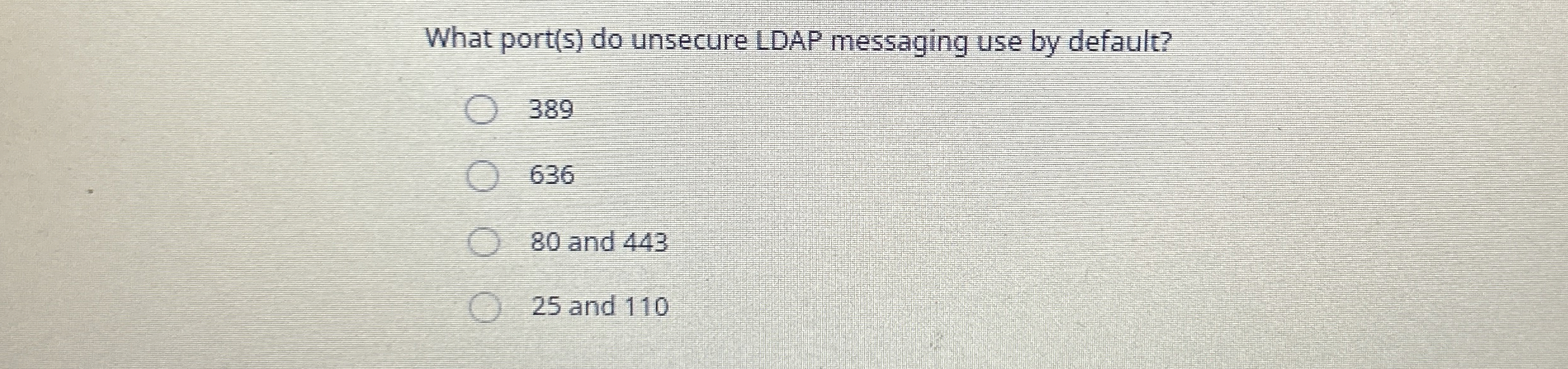 Solved What port(s) ﻿do unsecure LDAP messaging use by | Chegg.com