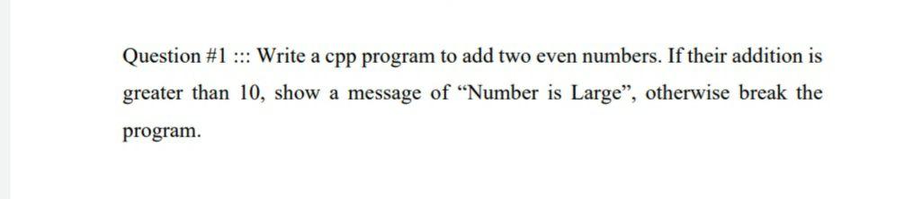 Solved Question #1 ... Write a cpp program to add two even | Chegg.com