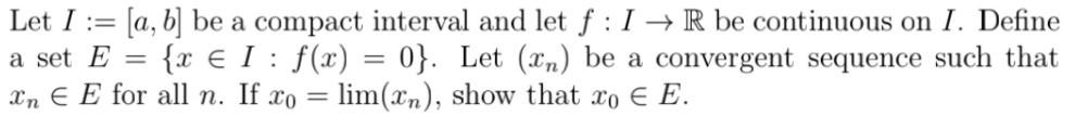 Solved Let I:=[a,b] be a compact interval and let f:I→R be | Chegg.com