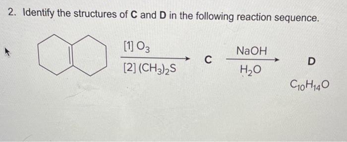 Solved 2. Identify the structures of C and D in the | Chegg.com