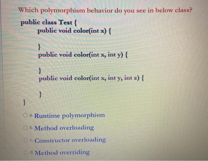 Which polymorphism behavior do you see in below | Chegg.com