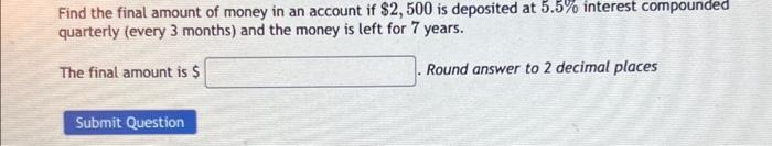 Solved Find the final amount of money in an account if | Chegg.com