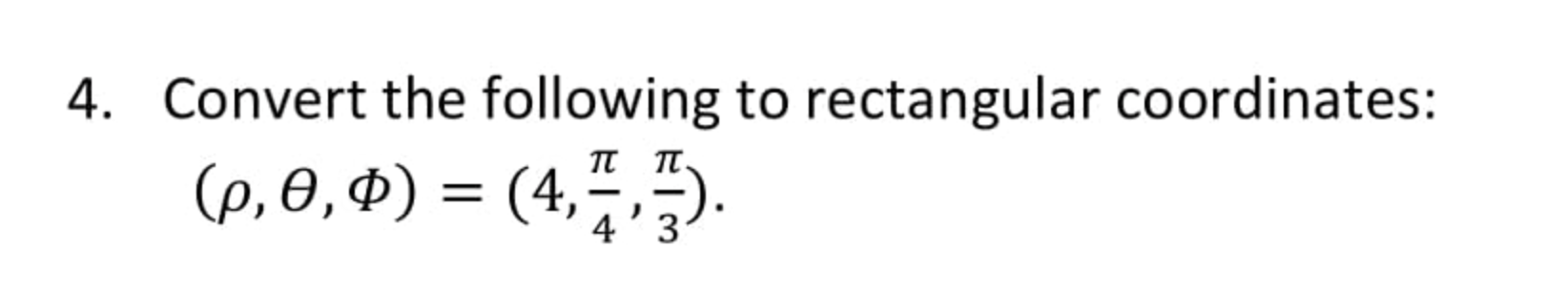 Solved 4. Convert The Following To Rectangular Coordinates: | Chegg.com