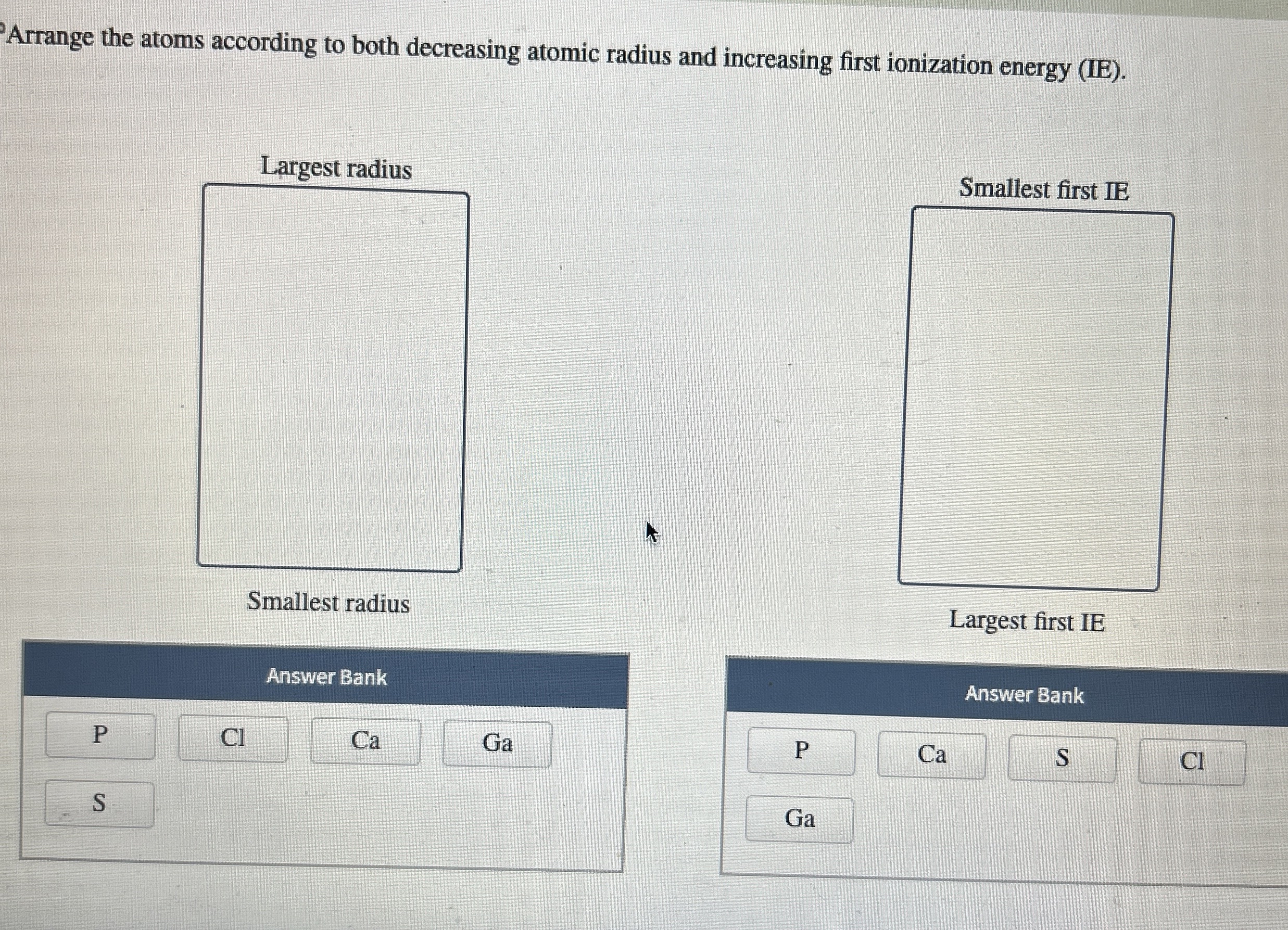 Solved Arrange the atoms according to both decreasing atomic | Chegg.com