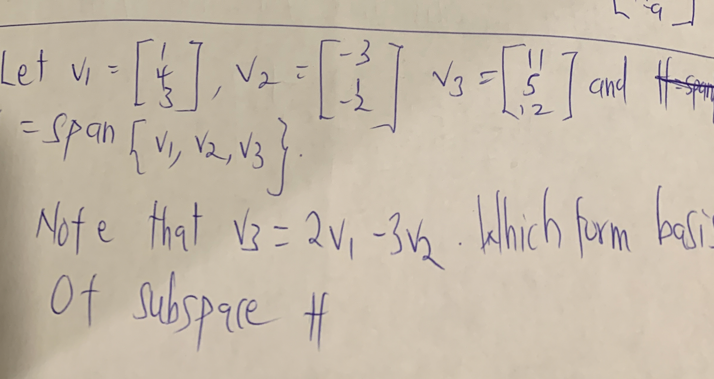 Let v1=[143],v2=[-3-2],v3=[11512] ﻿and = ﻿span | Chegg.com