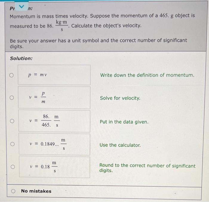momentum is the mass of an object times its velocity