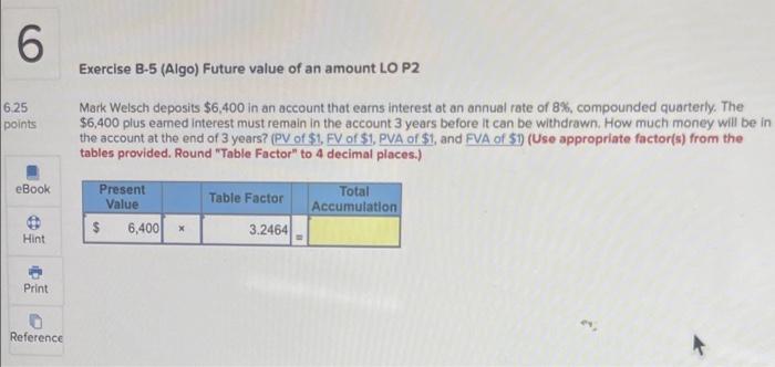 Solved 6 Exercise B-5 (Algo) Future Value Of An Amount LO P2 | Chegg.com