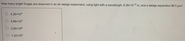 fringes produced in air wedge experiment are