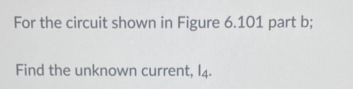 Solved For the circuit shown in Figure 6.101 part b; Figure | Chegg.com