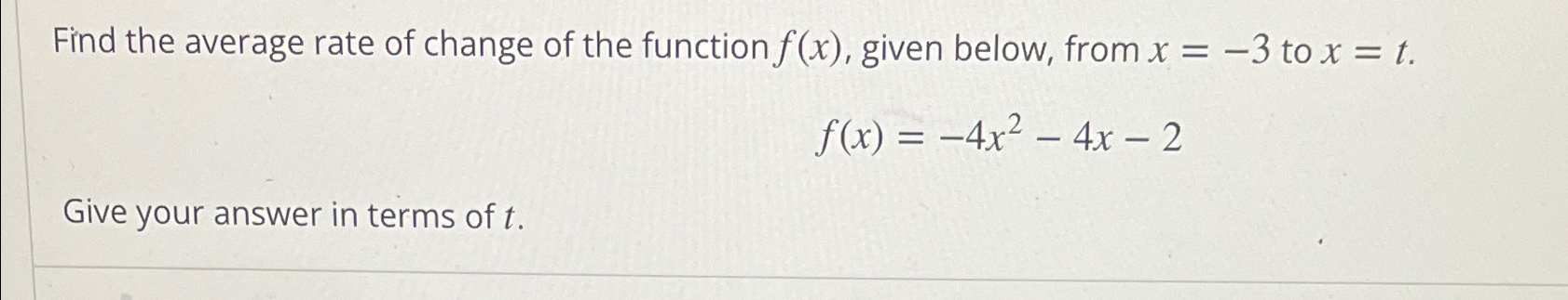 Solved Find the average rate of change of the function f(x), | Chegg.com