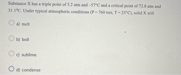 Solved Substance X has a triple point of 5.2 atm and −57∘C | Chegg.com