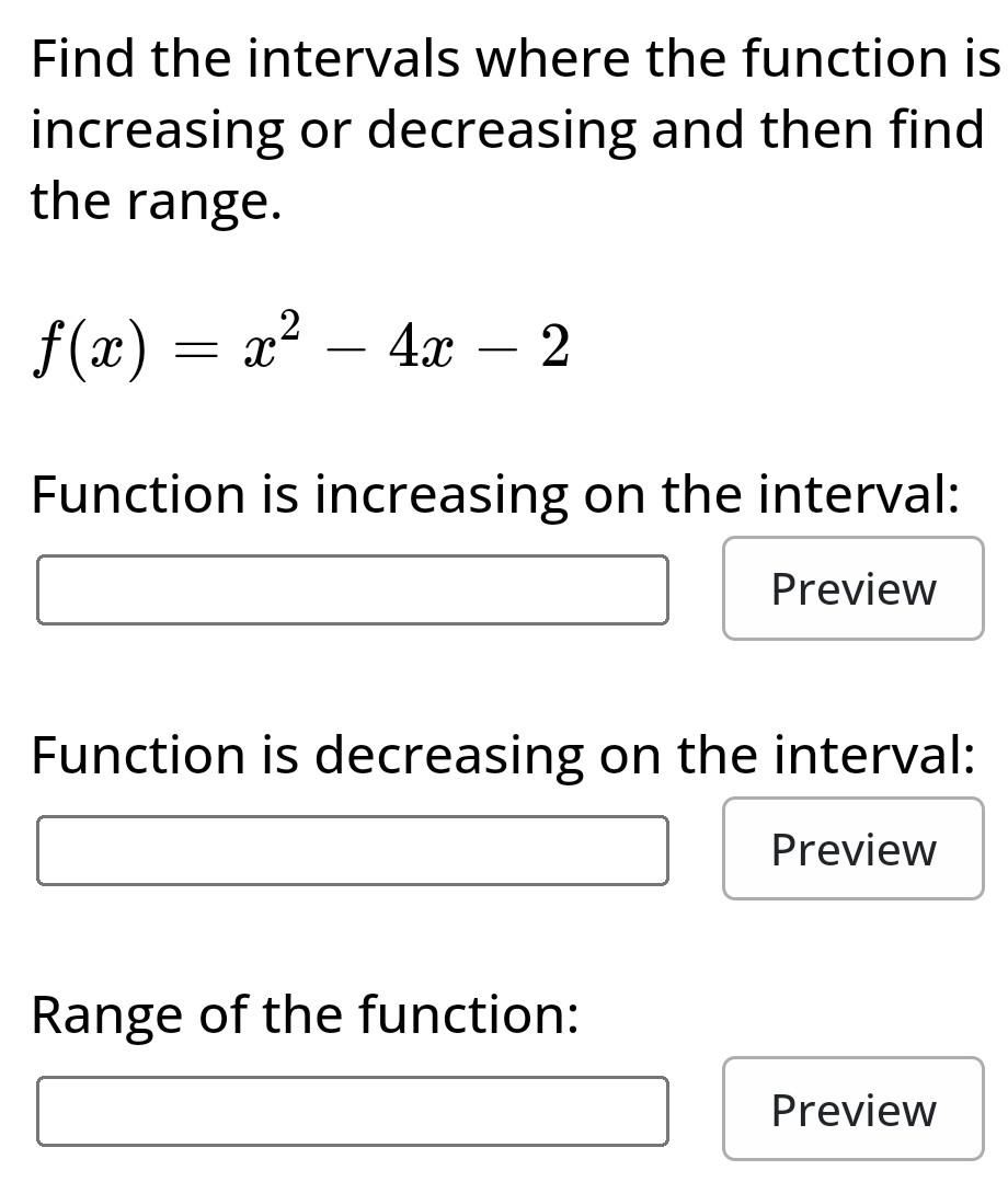 Solved Find the intervals where the function is increasing | Chegg.com