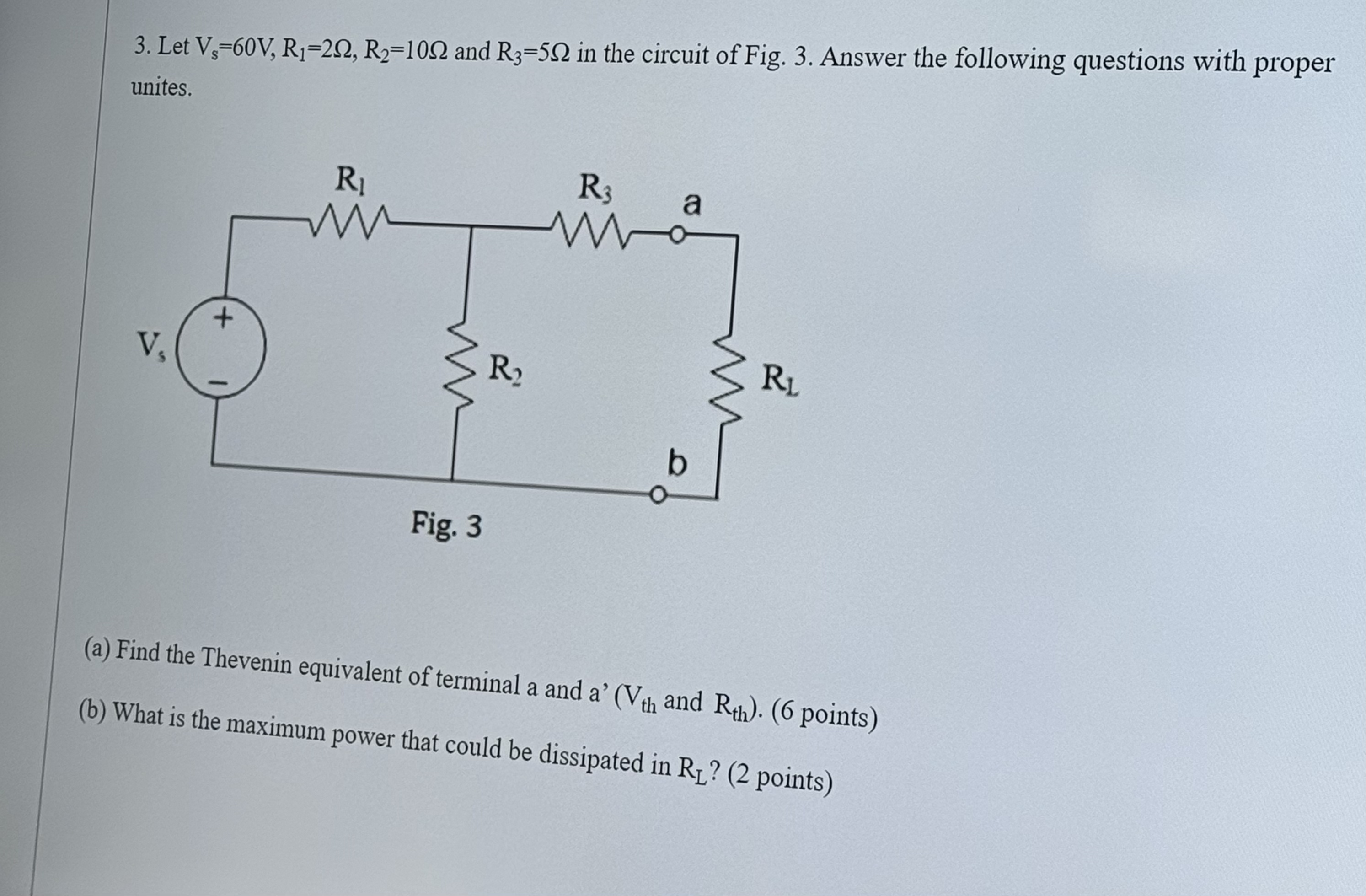 Solved Let Vs=60V,R1=2Ω,R2=10Ω ﻿and R3=5Ω ﻿in the circuit of | Chegg.com