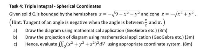 Solved Task 4: Triple Integral - Spherical Coordinates Given | Chegg.com