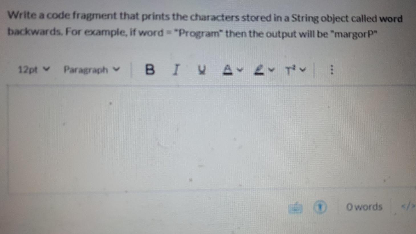 Solved Write a code fragment that prints the characters | Chegg.com