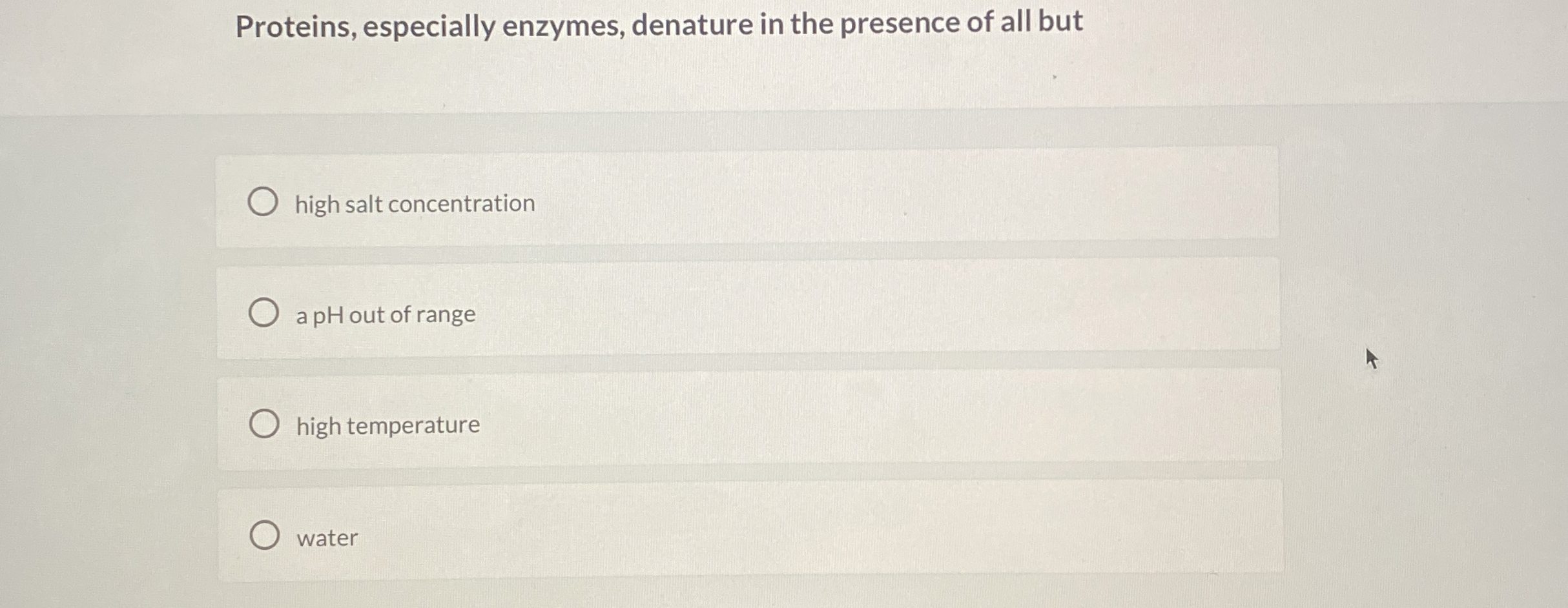 Solved Proteins, especially enzymes, denature in the