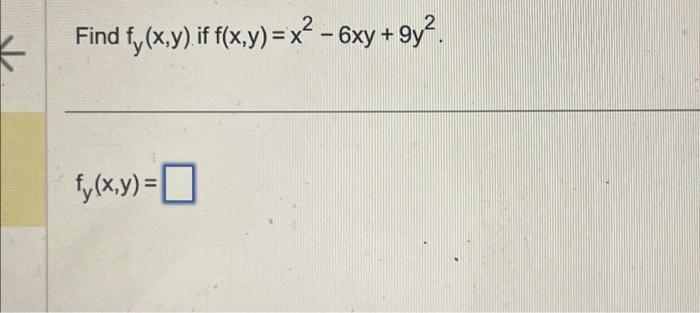 Solved K 2 Find F X Y If F X Y X² 6xy 9y² Fy X Y