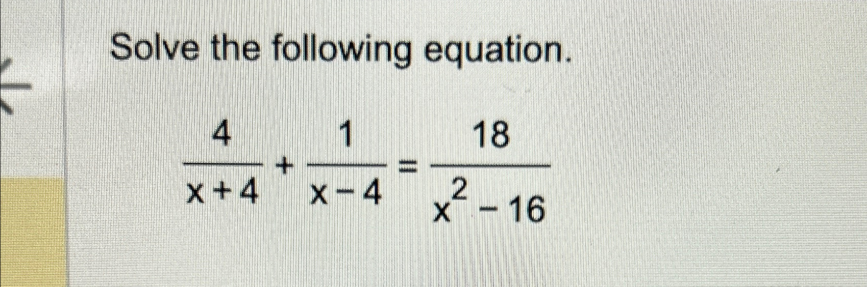 solve the equation 4 x − 2 )  18 12x 10