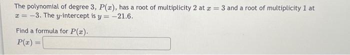 Solved The polynomial of degree 3,P(x), has a root of | Chegg.com