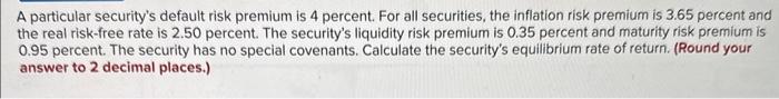Solved A particular security's default risk premium is 4 | Chegg.com