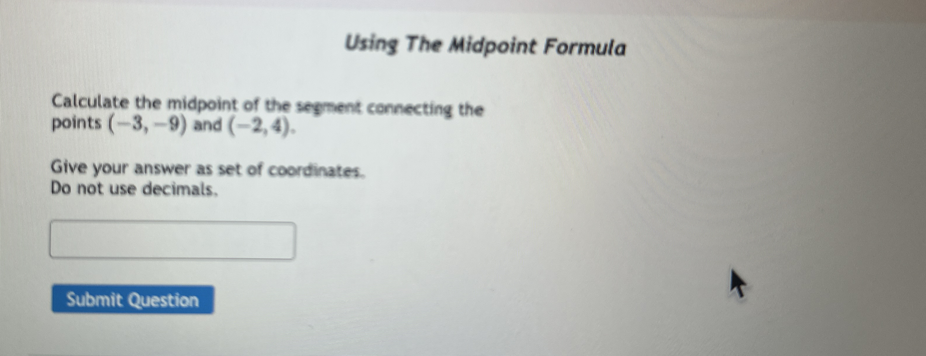 Solved Using The Midpoint FormulaCalculate the midpoint of | Chegg.com