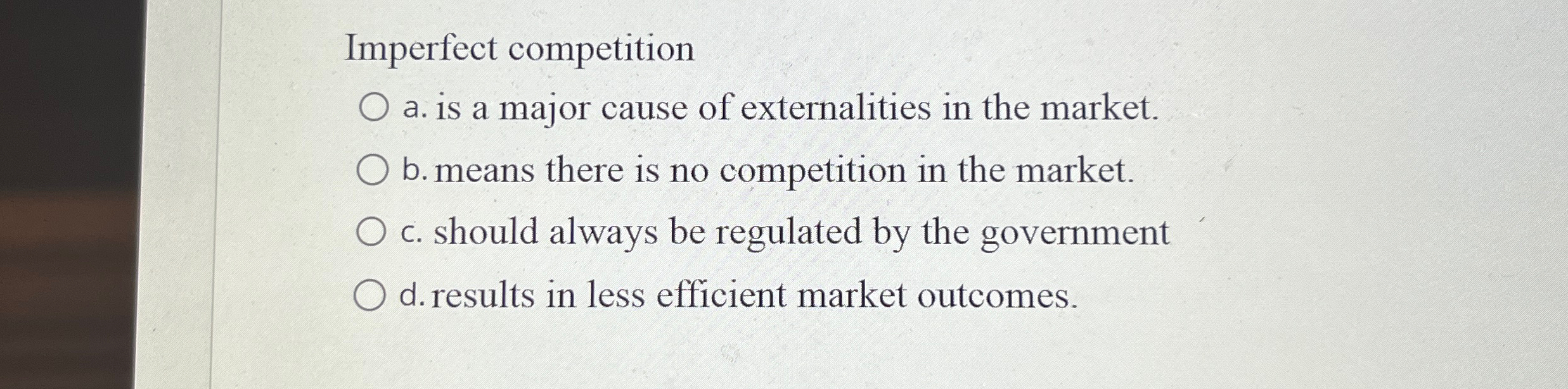 Solved Imperfect competitiona. ﻿is a major cause of | Chegg.com