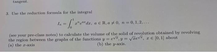 Solved 3. Use the reduction formula for the integral | Chegg.com
