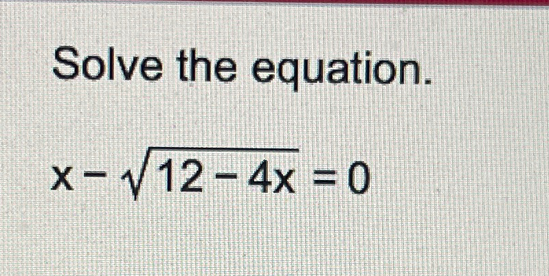 solved-solve-the-equation-x-12-4x2-0-chegg