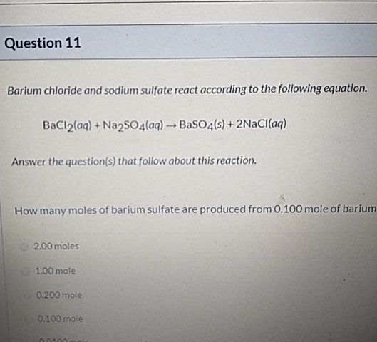 Solved Question 11 Barium Chloride And Sodium Sulfate React 9171