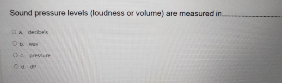 Solved Sound pressure levels (loudness or volume) ﻿are | Chegg.com