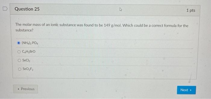 Solved Question 25 1 Pts The Molar Mass Of An Ionic Subst