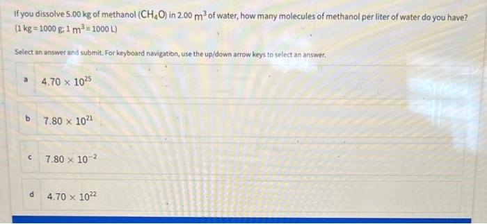 Solved If you dissolve 5.00 kg of methanol CH4O in 2.00 m3