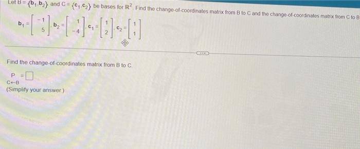 Solved Let B = {Bb2) and C= {0,2} be bases for R? Find the | Chegg.com