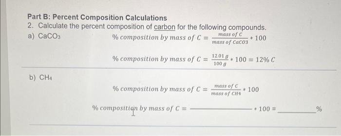 Part B: Percent Composition Calculations
2. Calculate the percent composition of carbon for the following compounds.
a) \( \m