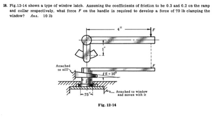 18. Fig.12-14 shows a type of window latch. Assuming | Chegg.com