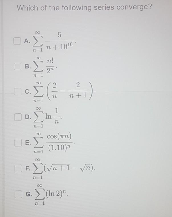 Solved Which Of The Following Series Converge 5 A 72 1 Chegg Com